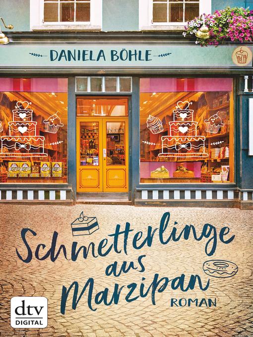 Title details for Schmetterlinge aus Marzipan by Daniela Böhle - Available